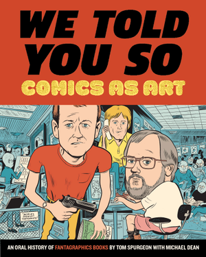 Cover of the book We Told You So: Comics as Art